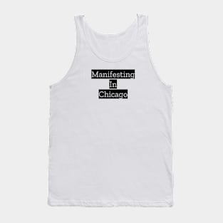 Manifesting In Chicago Tank Top